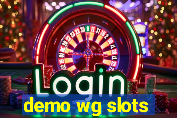 demo wg slots